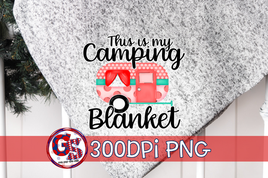 This is My Camping Blanket PNG Sublimation