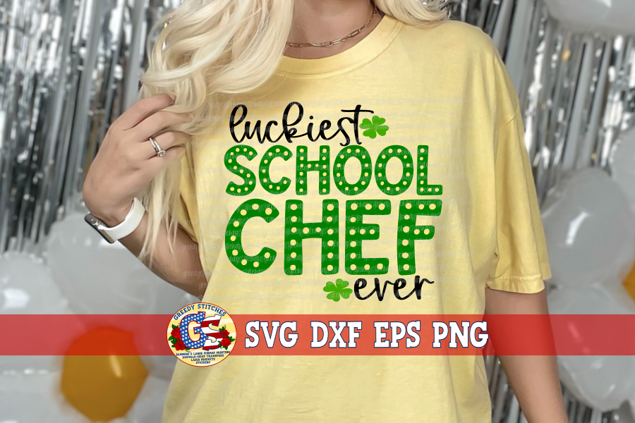 Luckiest School Chef Ever SVG DXF EPS PNG
