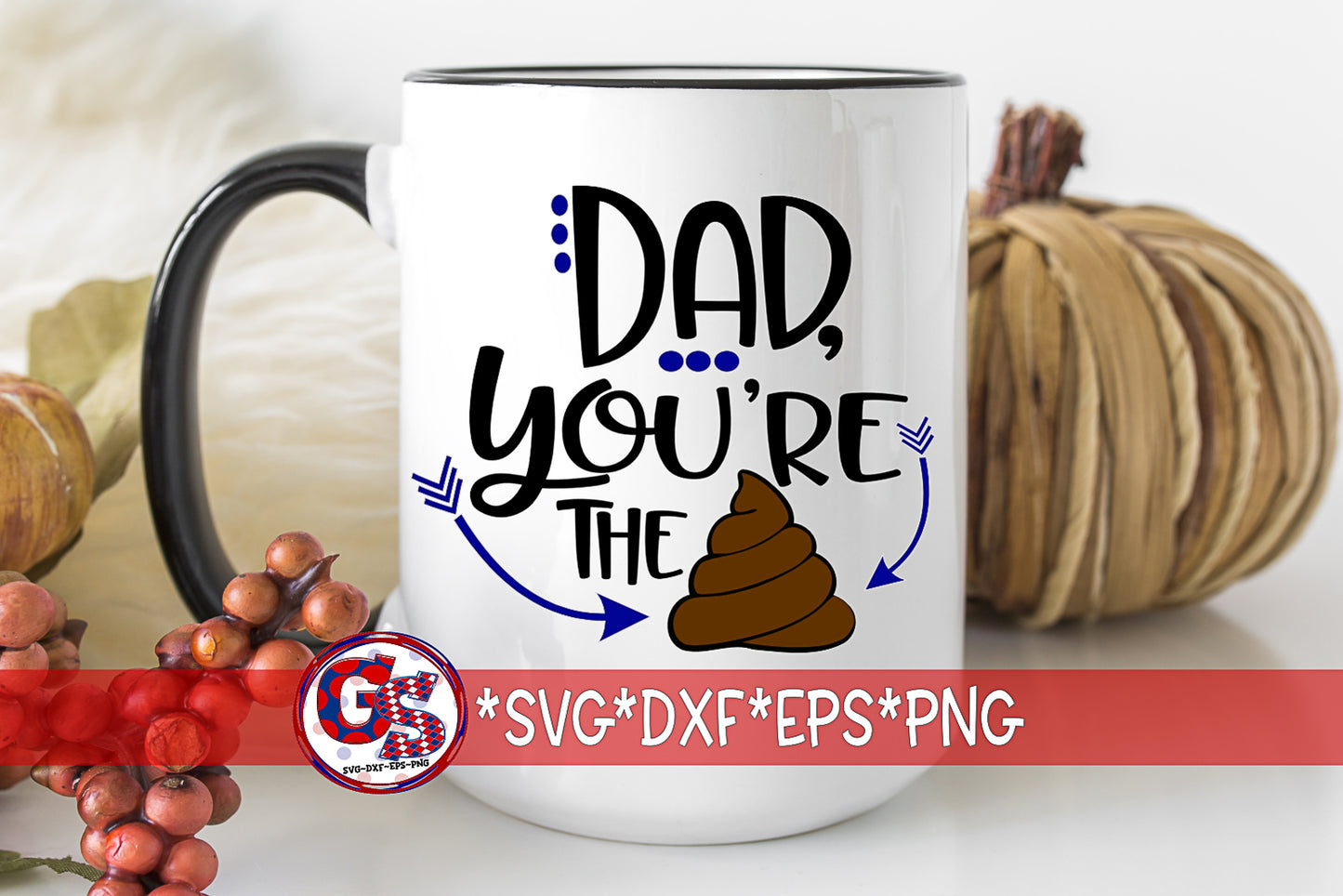 Dad, You're the Shit SVG DXF EPS PNG