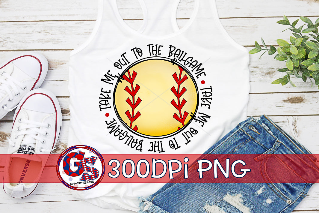 Take Me Out To The Ballgame Softball PNG for Sublimation