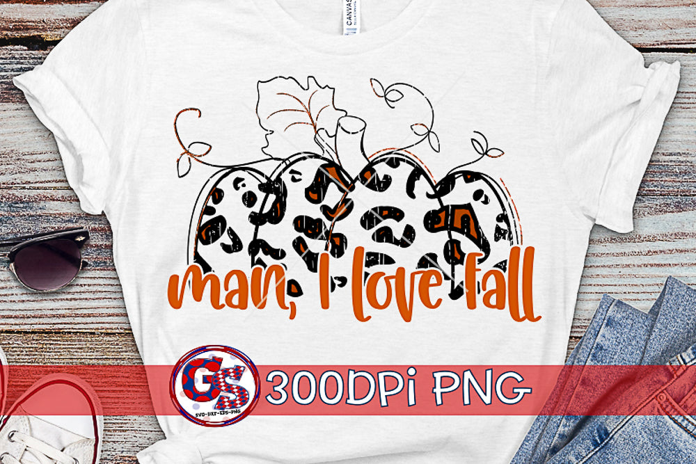 Man, I Love Fall MILF PNG For Sublimation