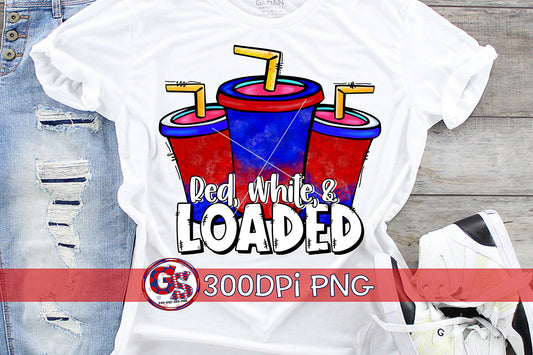 Red White & Loaded Tea PNG for Sublimation-July 4th PNG
