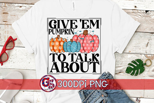 Give 'Em Pumpkin to Talk About PNG For Sublimation