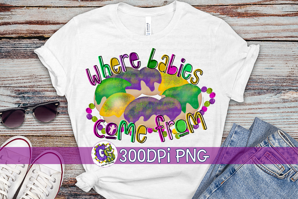 King Cake Where Babies Come From PNG for Sublimation