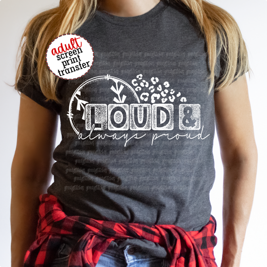 Loud & Always Proud ADULT WHITE Screen Print Transfer-Baseball Softball