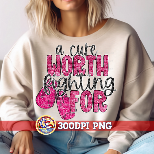 A Cure Worth Fighting For Breast Cancer Faux Sequins PNG Sublimation