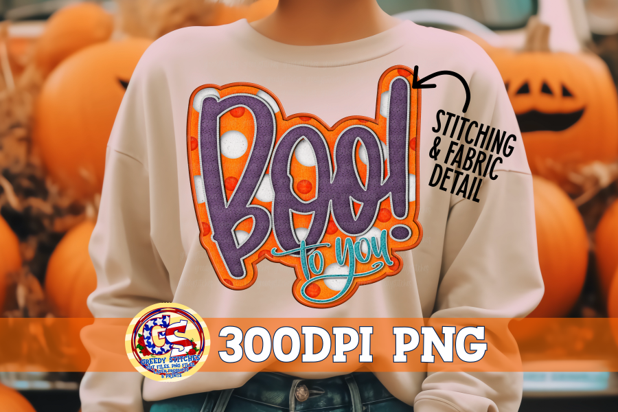 Boo to You! PNG For Sublimation---Faux Embroidery PNG