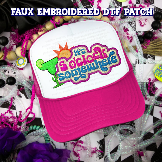 It's 5 O'Clock Somewhere DTF Hat Patch - Faux Embroidered Hat Patch