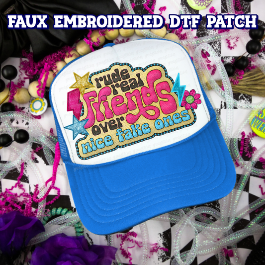 Rude Real Friends Over Nice Fake Ones DTF Hat Patch