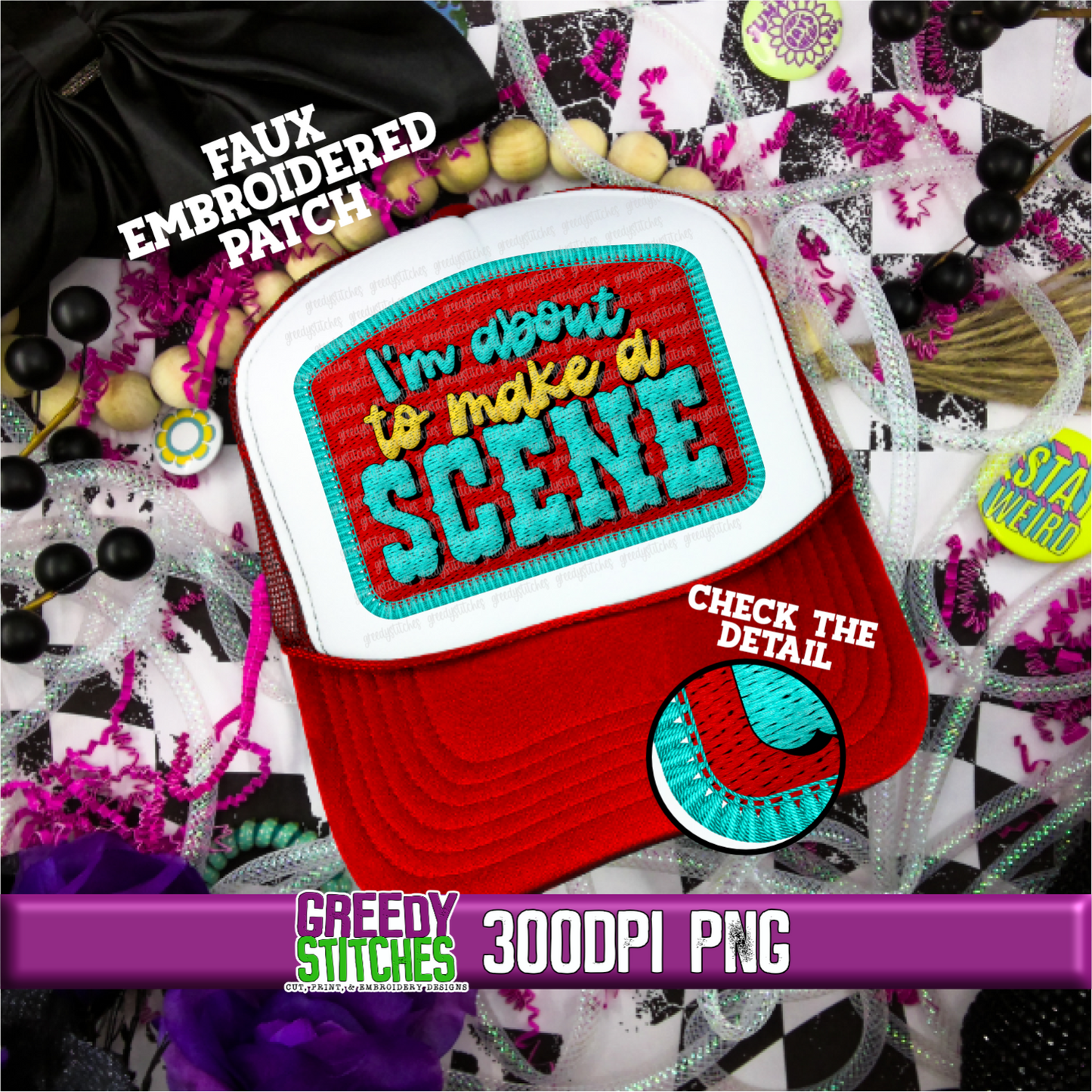 I'm About to Make a Scene PNG - Rude Faux Embroidered Hat Patch