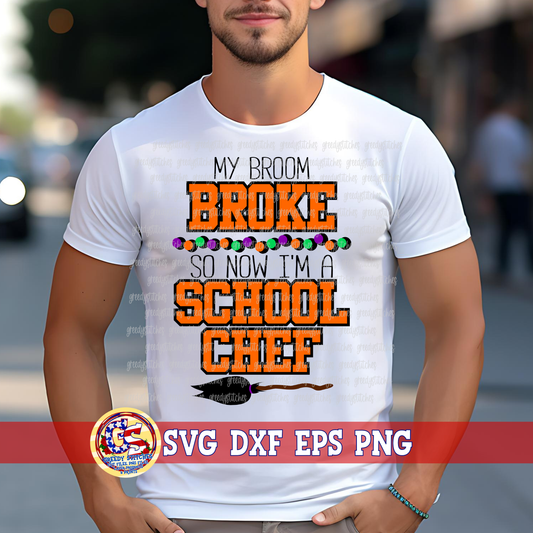 My Broom Broke So Now I'm a School Chef SVG DXF EPS PNG