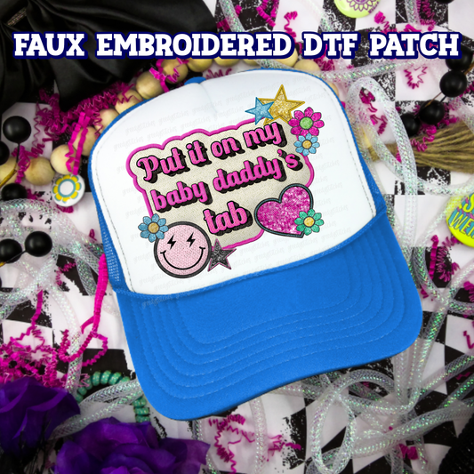 Put it on My baby Daddy's Tab DTF Hat Patch - Faux Embroidered Hat Patch