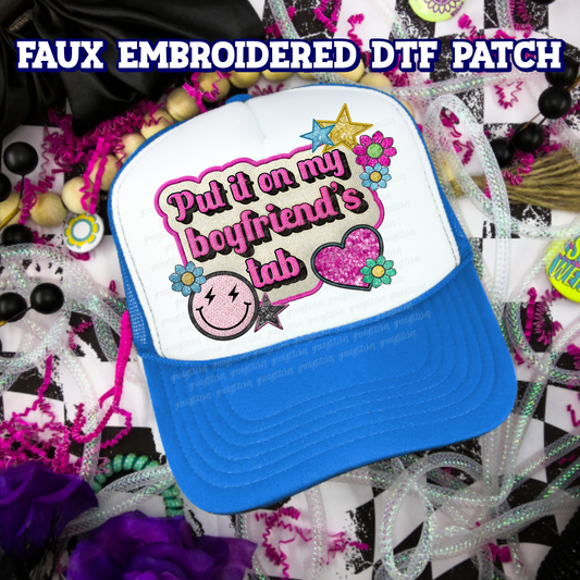 Put it on My Boyfriend's Tab DTF Hat Patch - Faux Embroidered Hat Patch