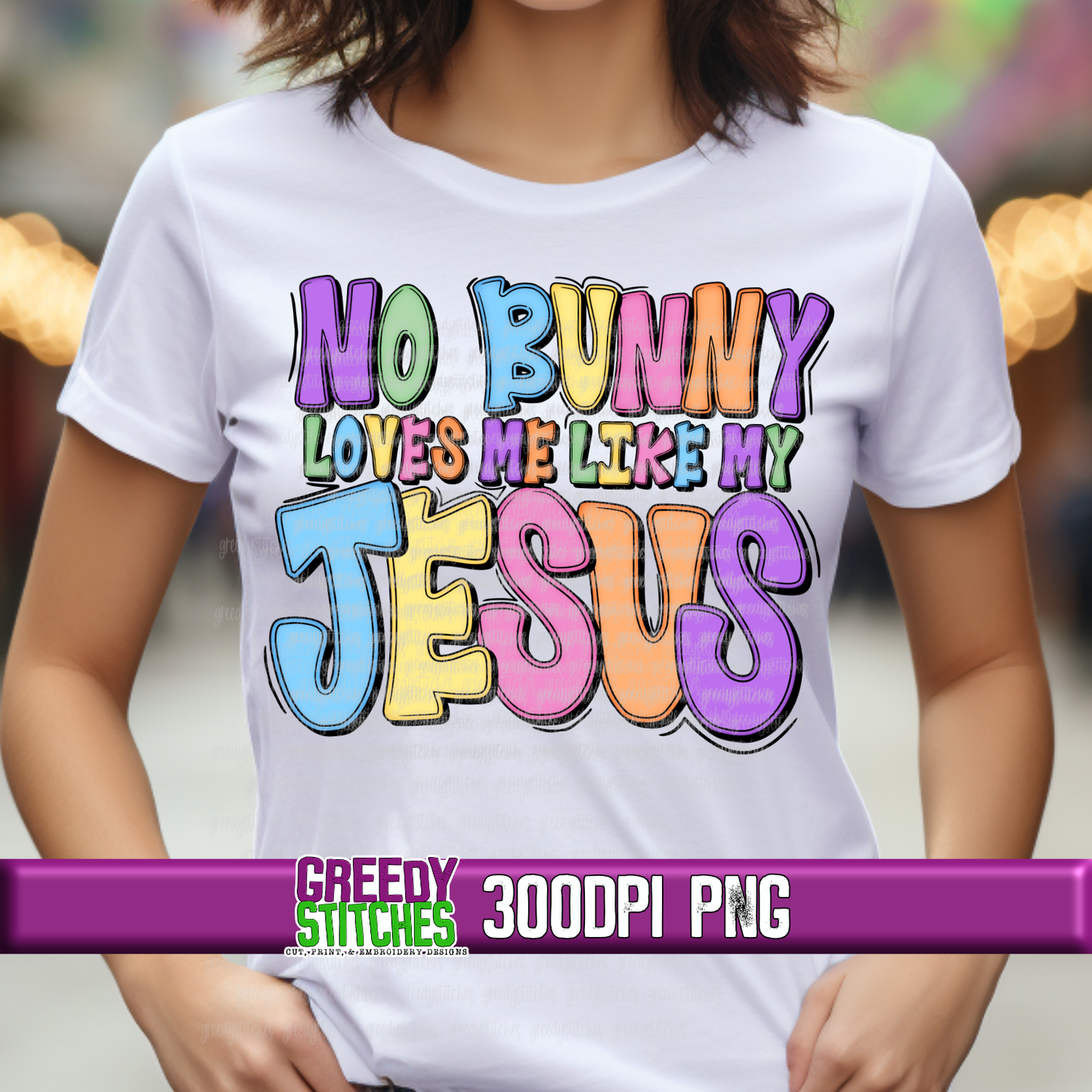 No Bunny Loves Me LIke My Jesus PNG - Easter PNG