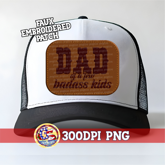 Dad of a Few Badass Kids PNG - Father's Day Faux Embroidered Hat Patch