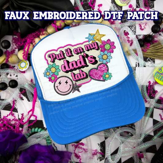 Put it on My Dad's Tab DTF Hat Patch - Faux Embroidered Hat Patch