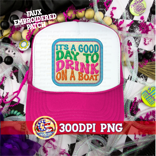 It's a Good Day to Drink on a Boat PNG - Faux Embroidered Hat Patch