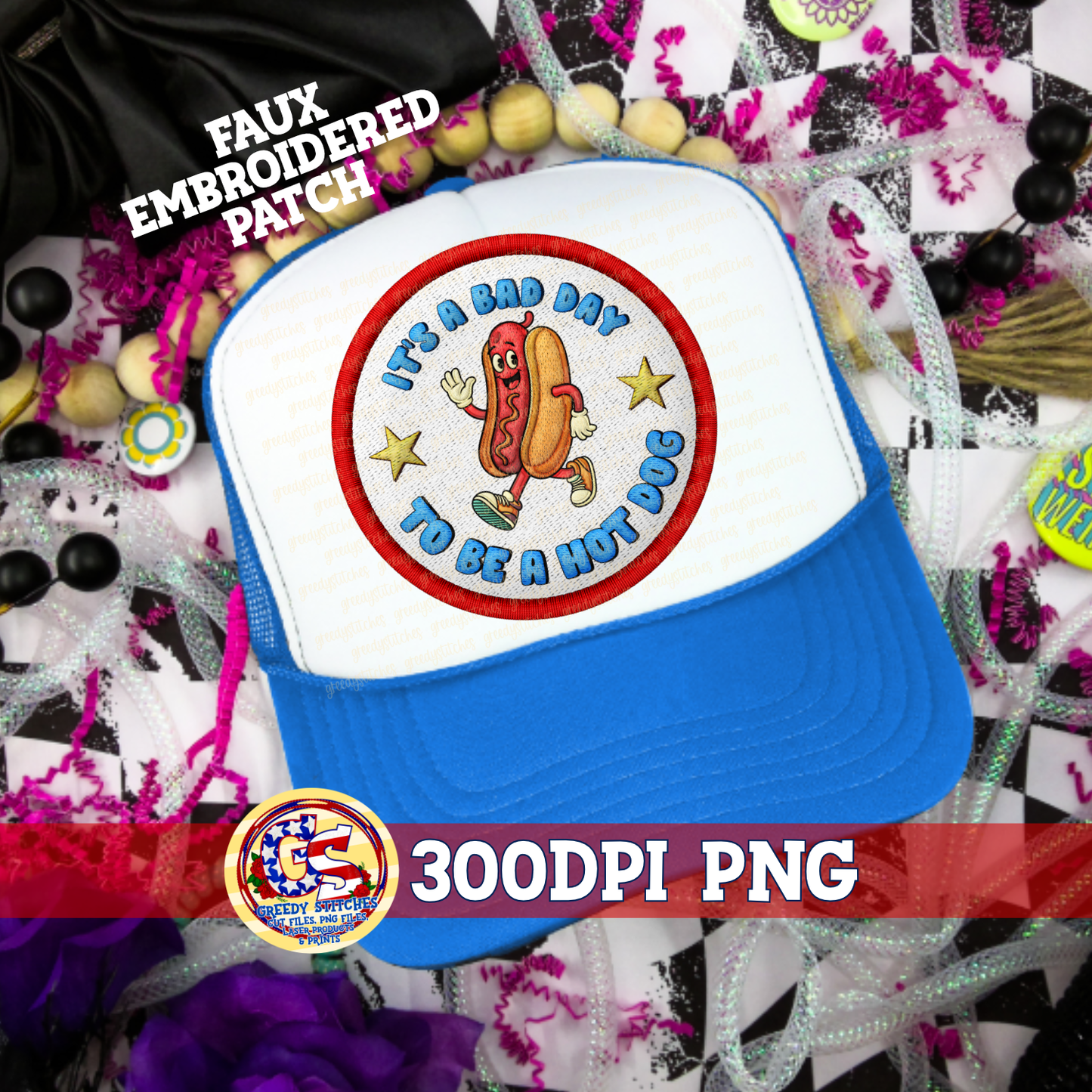 It's a Bad Day to be a Hot Dog PNG - Faux Embroidered Hat Patch