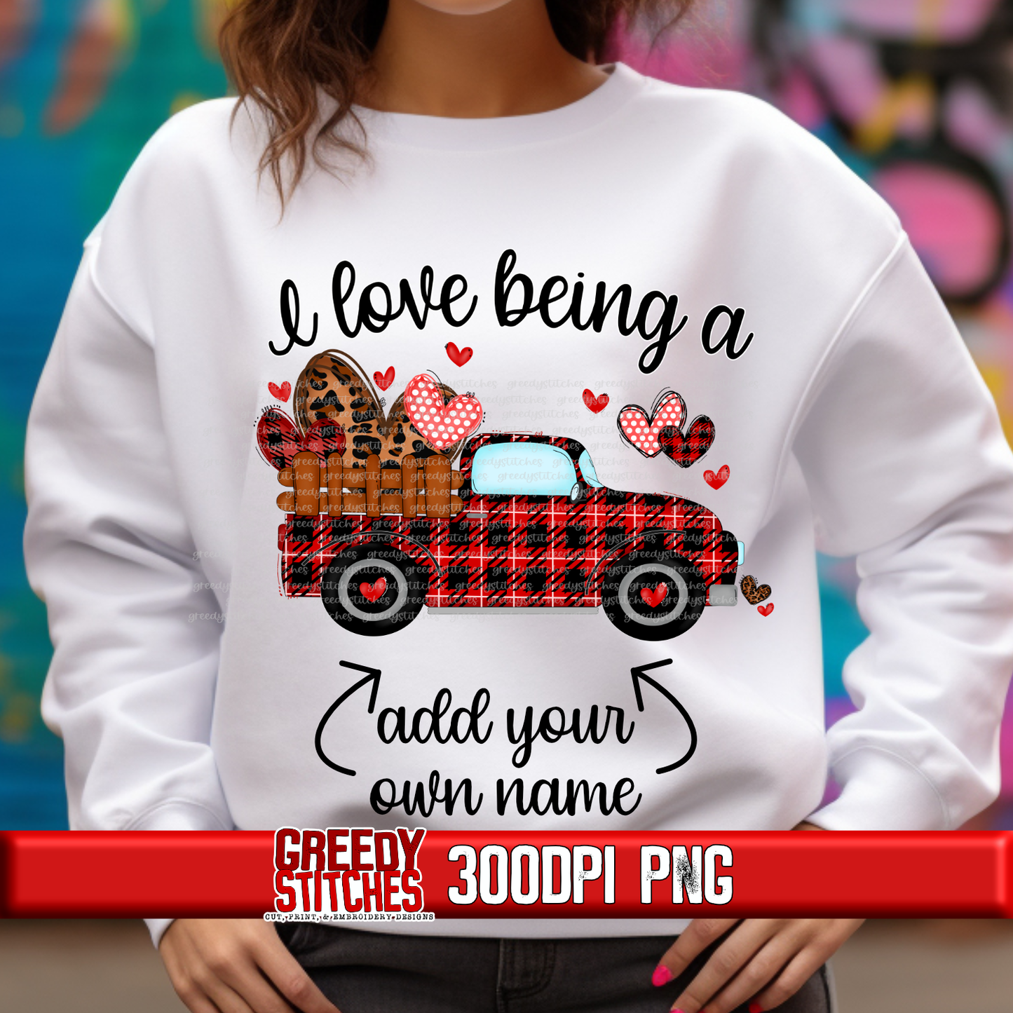 I Love Being A _____ Antique Truck Valentine's Day PNG - DIY Add Your Own Name