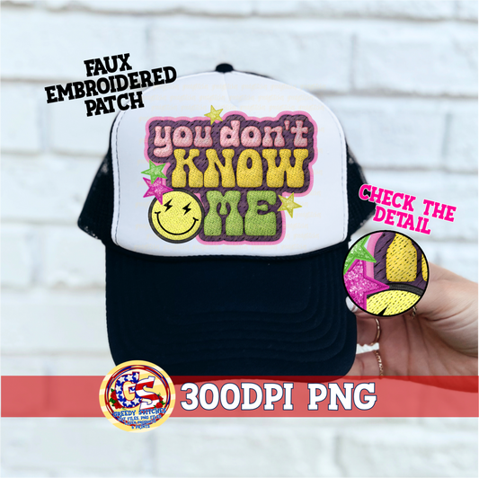 You Don't Know Me PNG - Rude Faux Embroidered Patch Trucker Hats PNG