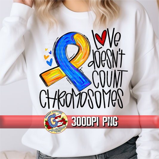 Down Syndrome Love Doesn't Count Chromosomes PNG