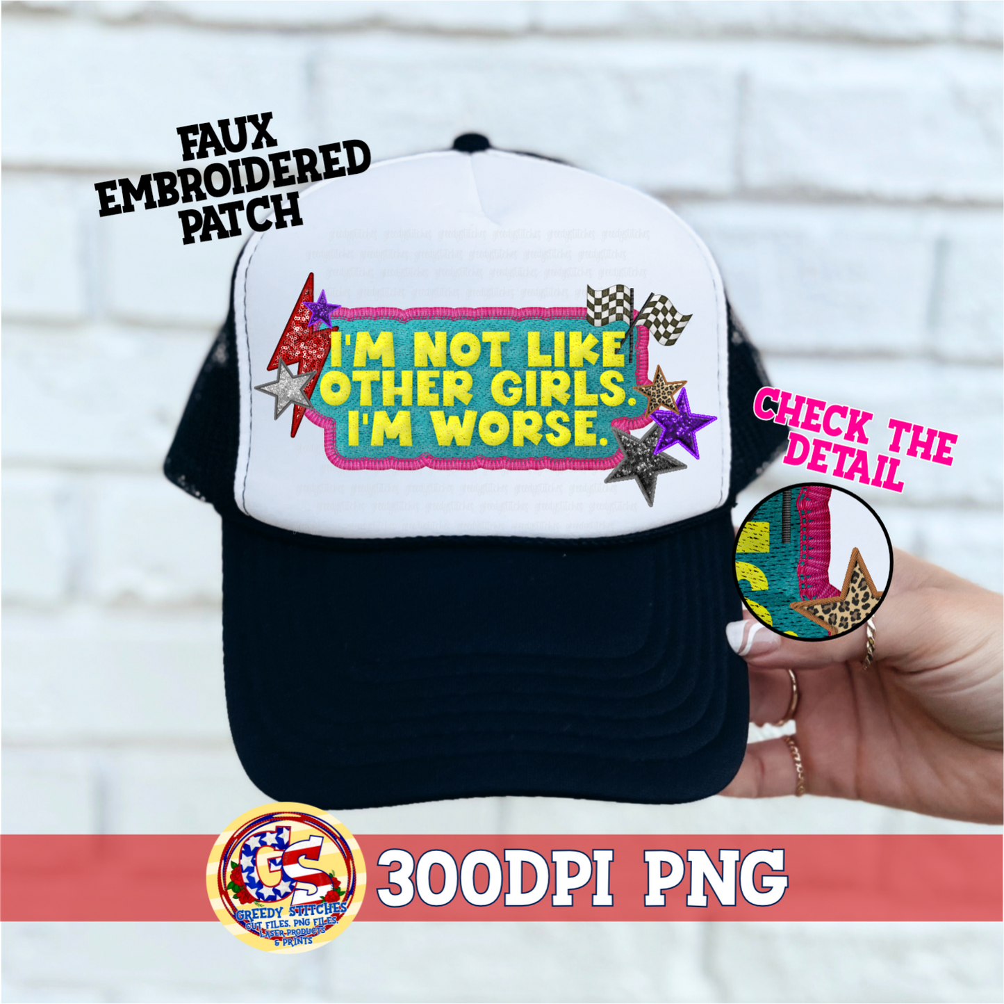 I'm Not Like Other Girls I'm Worse PNG - Faux Embroidered Hat Patch