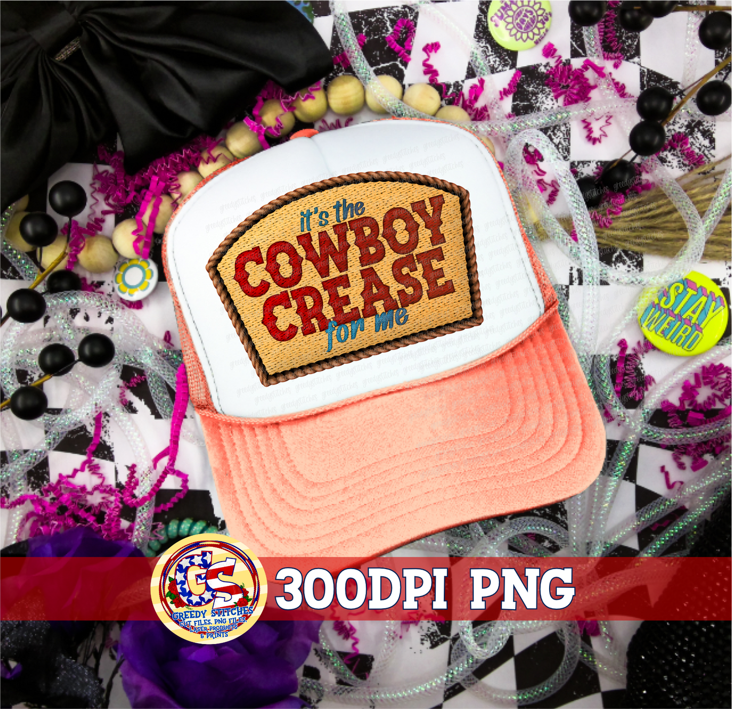 It's the Cowboy Crease for Me PNG - Faux Embroidered Hat Patch
