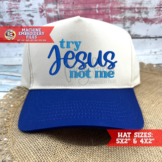 Try Jesus Not Me Machine Embroidery Design