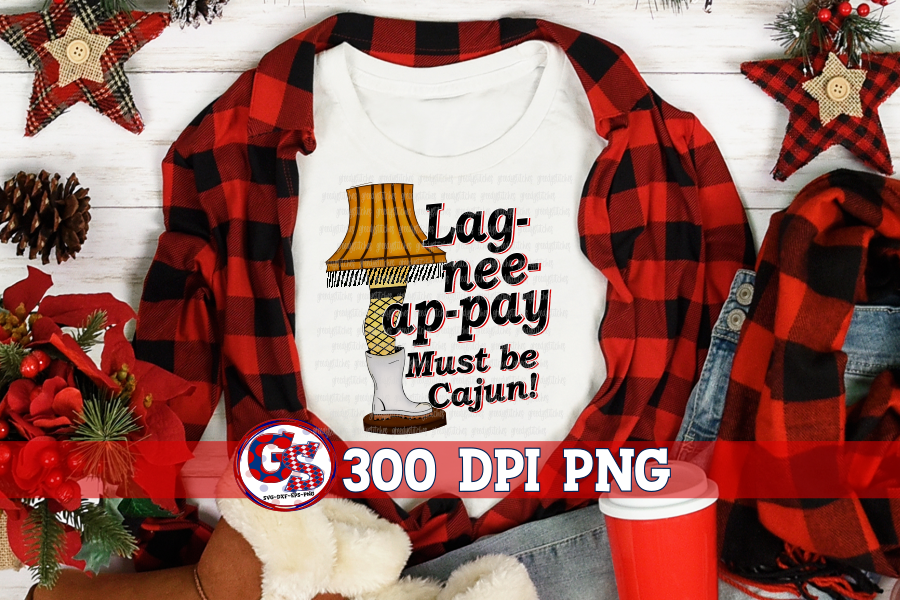 Lag-nee-ap-pay Must Be Cajun! Christmas PNG for Sublimation