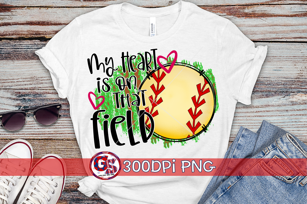 My Heart is on that Field Softball PNG For Sublimation