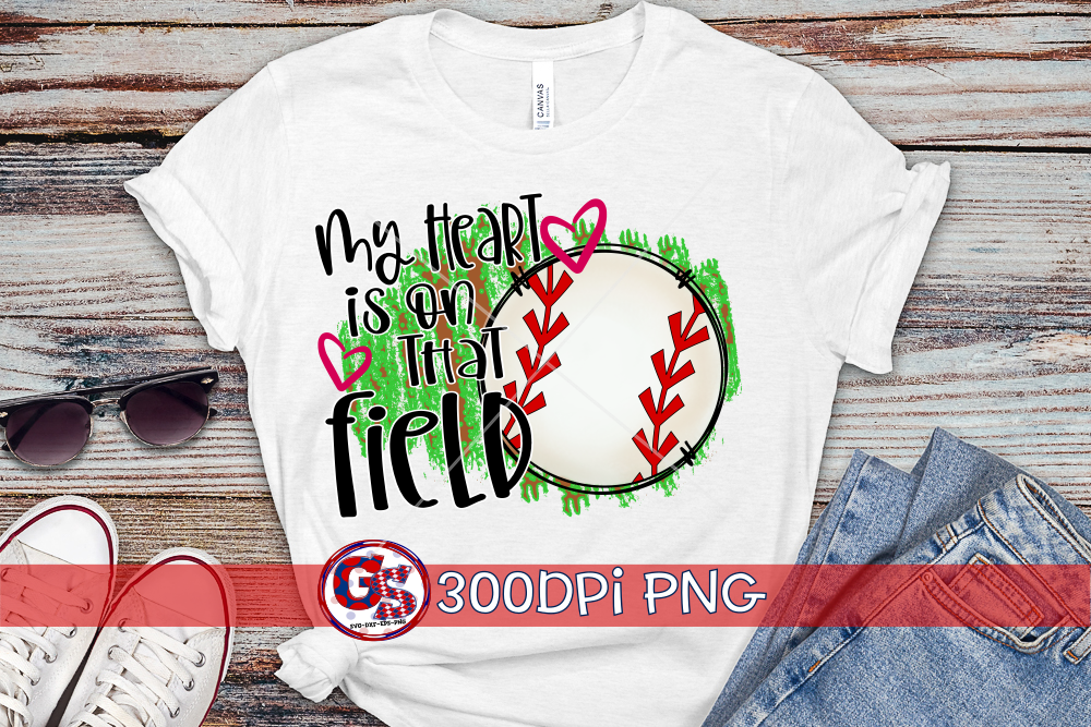 My Heart is on that Field Baseball PNG for Sublimation