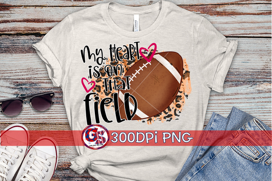 My Heart is on that Field Football PNG for Sublimation