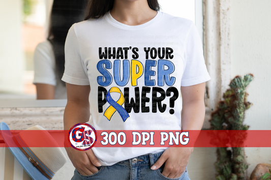 Down Syndrome What's Your Super Power? PNG For Sublimation