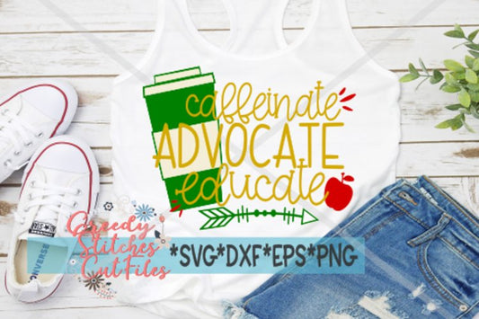 Caffeinate Advocate Educate SVG DXF EPS PNG