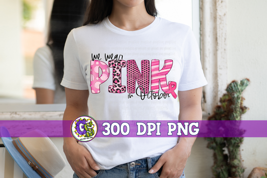 We Wear Pink in October PNG for Sublimation-Breast Cancer PNG