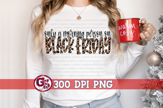 Only a Morning Person on Black Friday PNG for Sublimation