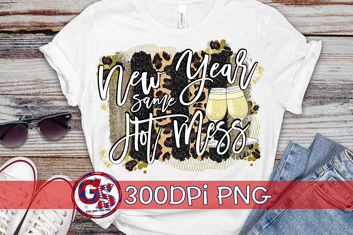 New Year Same Hot Mess PNG for Sublimation
