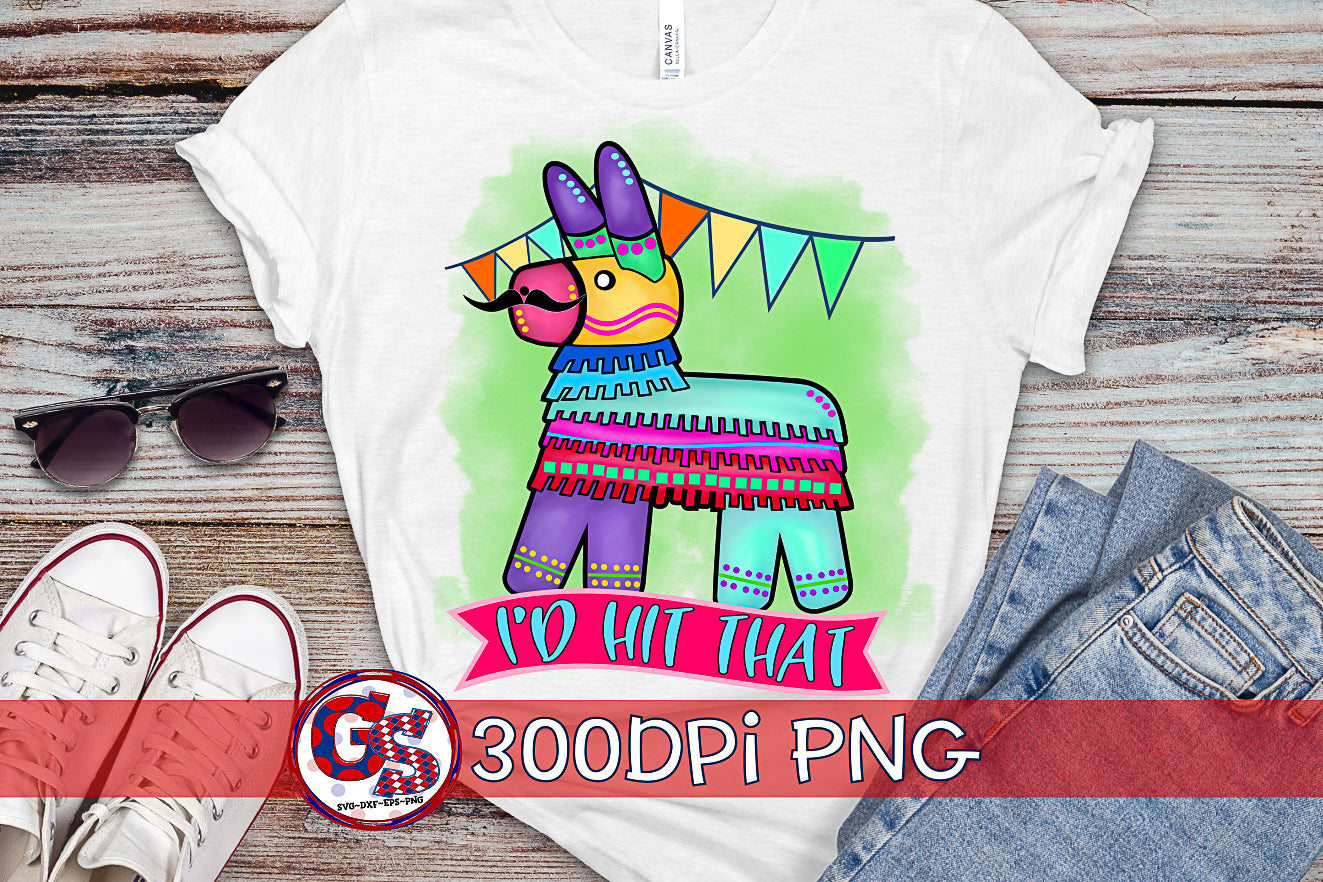 I'd Hit That Cinco de Mayo Pinata PNG for Sublimation