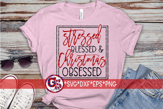 Stressed Blessed & Christmas Obsessed SVG DXF EPS PNG
