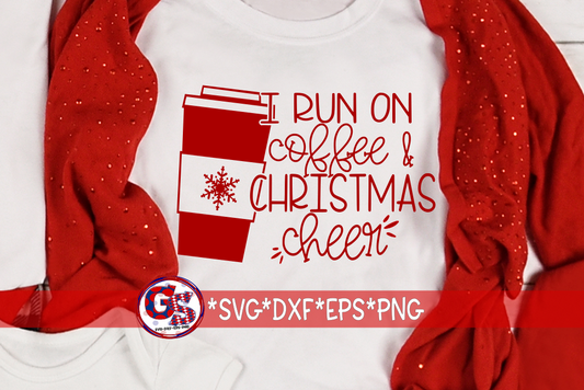 I Run on Coffee & Christmas Cheer SVG DXF EPS PNG