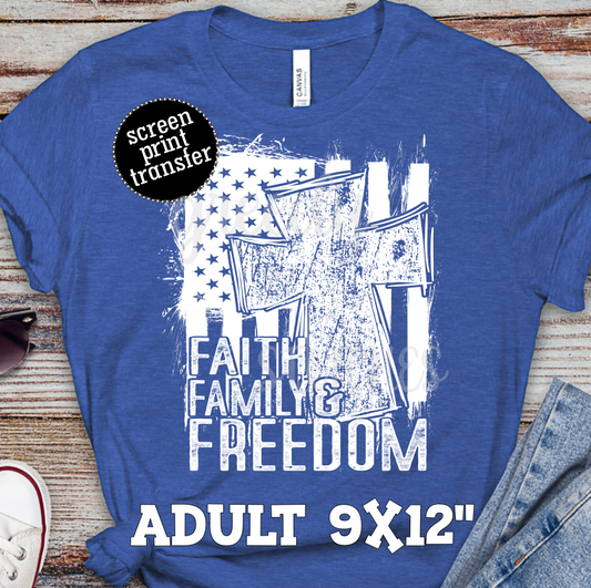 Faith Family and Freedom ADULT Screen Print Transfer-July 4th