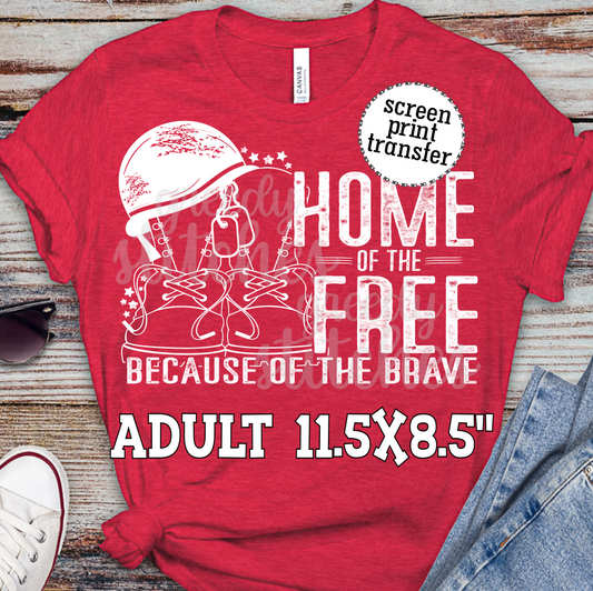 Home of the Free because of the Brave ADULT Screen Print Transfer-July 4th