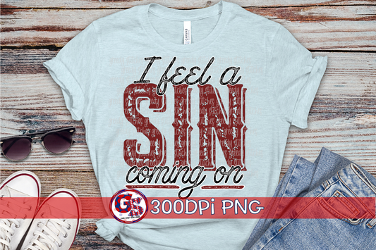 I Feel a Sin Coming On maroon PNG for Sublimation