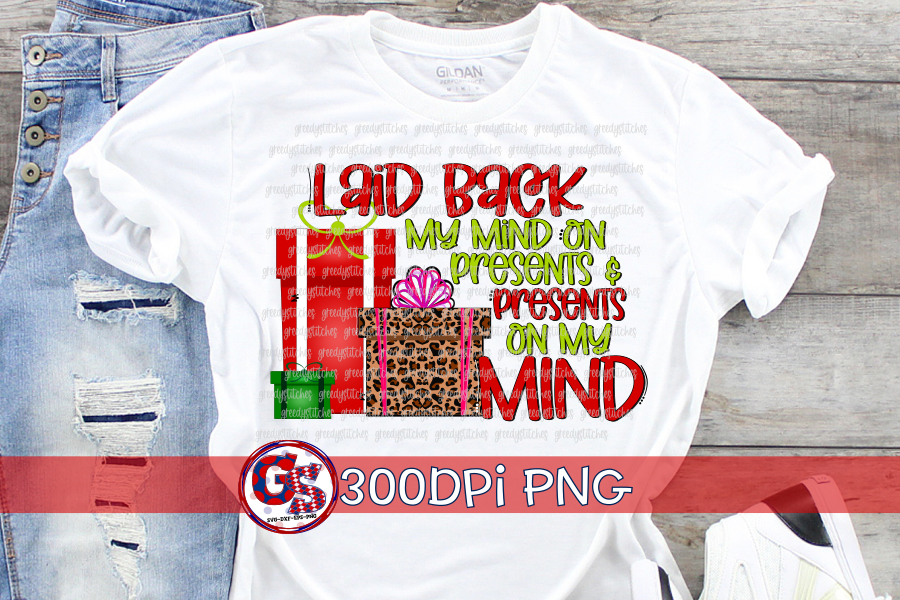 Laid Back My Mind on Presents & Presents on My Mind PNG for Sublimation