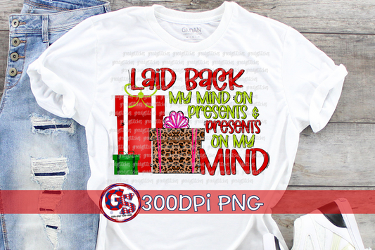 Laid Back My Mind on Presents & Presents on My Mind PNG for Sublimation