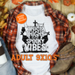Halloween Thick Thighs and Spooky Vibes ADULT Screen Print Transfer