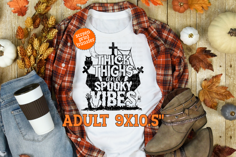 Halloween Thick Thighs and Spooky Vibes ADULT Screen Print Transfer
