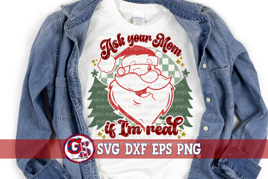 Retro Ask Your Mom If I'm Real SVG DXF EPS PNG