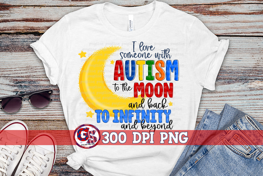 I Love Someone with Autism to the Moon and Back PNG for Sublimation