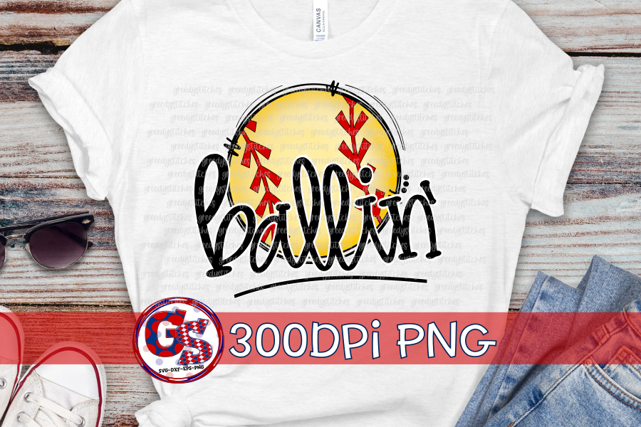 Softball Ballin' PNG for Sublimation